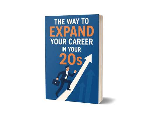 THE WAY TO EXPAND YOUR CAREER IN YOUR 20s